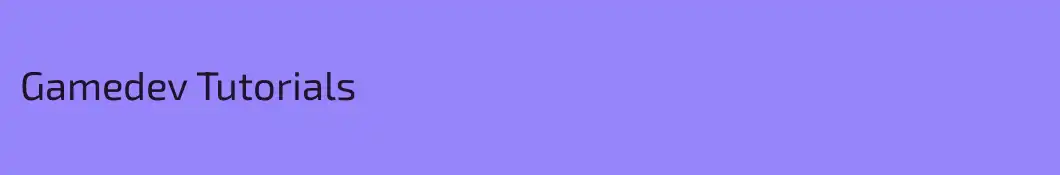 Gamedev Tutorials